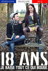 18 лет: я трахаю все, что движется / 18 ans : je baise tout ce qui bouge (2018)